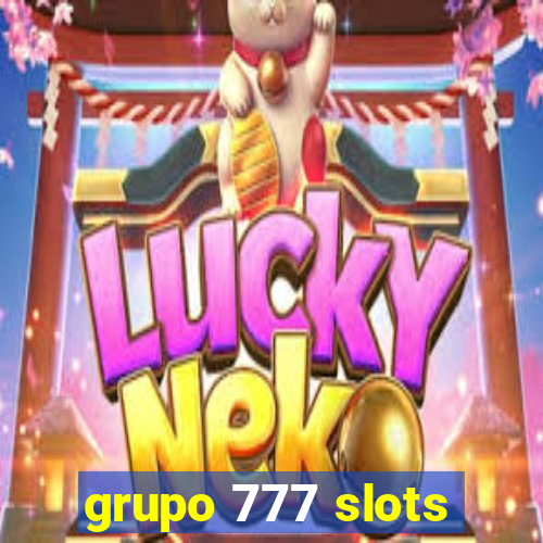 grupo 777 slots